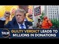 Trump Guilty Verdict Fires Up Republican Donors - Pledging Millions!