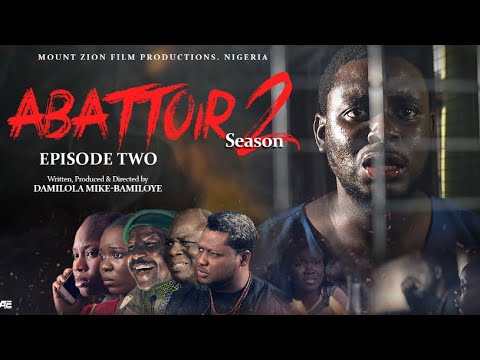 ABATTOIR || SEASON 2 || Episode 2 || Mount Zion latest