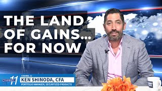 The Land of Gains... for Now