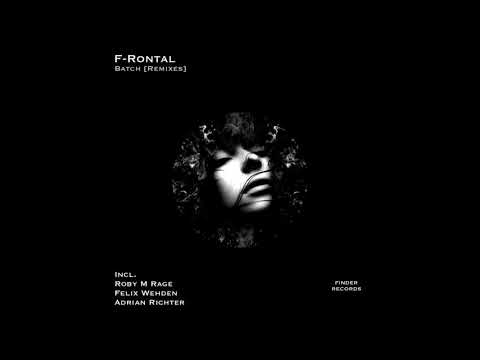 F-Rontal - Batch (Roby M Rage Remix)