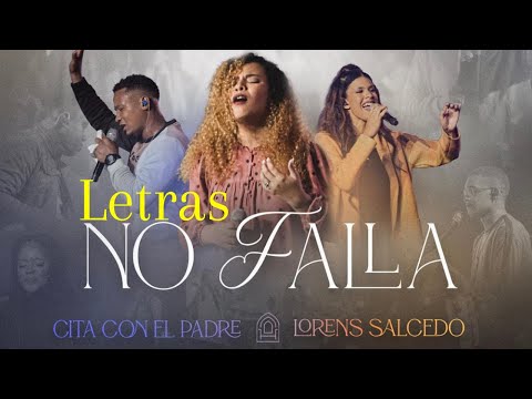 Cita con el padre ft. Lorens Salcedo - NO FALLA (Letras)