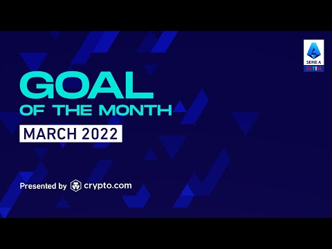 Goal Of The Month March 2022 | Presented By crypto.com | Serie A 2021/22
