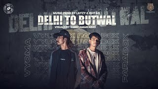 &quot;DELHI to BUTWAL&quot; - VYOMA X PARADOX (OfficialMusicVideo) Prod by @Lay Zy &amp; @Ishtag | The Jagnetics