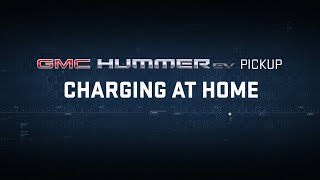 GMC HUMMER EV PICKUP | “Declassified: Charging At Home” | GMC