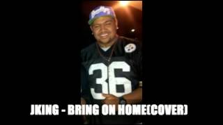 J-KING - Bring It On Home (Cover)