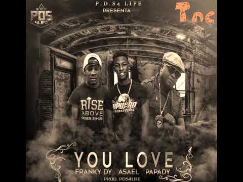 Asael TNC Ft Franky Dy  & Papady - You Love