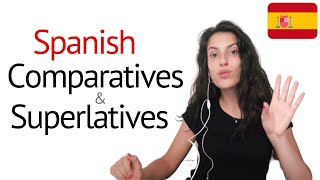 Spanish Comparatives and Superlatives | Learn Spanish Grammar