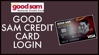 Good Sam Credit Card Login: How To Sign In Good Sam Credit Card Online 2022