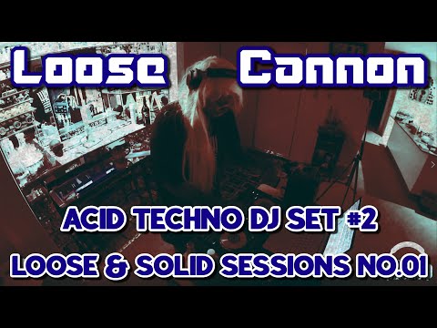 Loose Cannon - Acid Techno DJ Set No.2 of 2020 @ Loose & Solid Sessions No.1