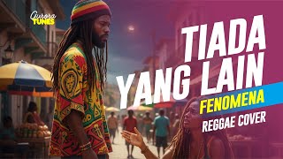 Download lagu FENOMENA - TIADA YANG LAIN (REGGAE COVER) mp3