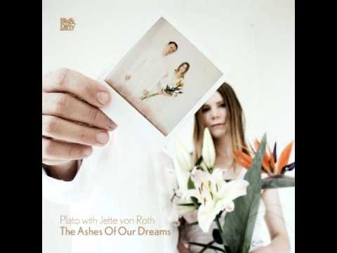 Plato with Jette Von Roth - The Ashes of Our Dreams (Cave Sedem Remix)