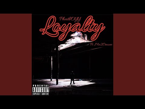 Loyalty (feat. Mo2Crazee)