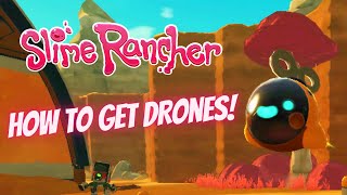Slime Rancher - How To Get Drones!