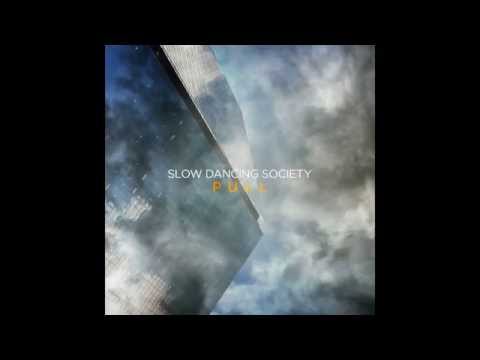 Slow Dancing Society - Pull