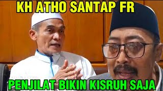 Download lagu FR DI SANTAP KH ATHO'!! PENJILAT TUMAN BUAT KISRUH SAJA!!  mp3