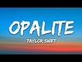 Taylor Swift - Opalite (Lyrics) Taylor Swift - Opalite (Lyrics)