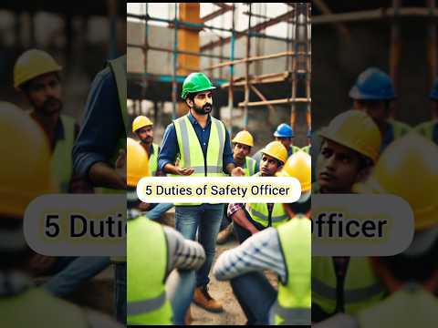 5 Duties & Responsibilities of a Safety Officer | Safety Officer Job