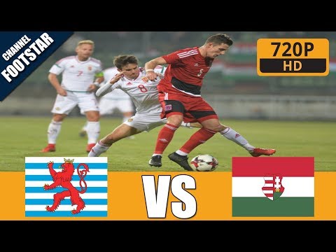 Luxemburg vs Magyarország 2-1 - Extended Highlights & Resumens Goals(Friendly Match) 09/11/2017 HD