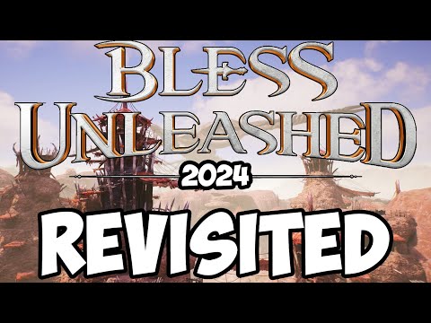 REVISITING BLESS UNLEASHED IN 2024