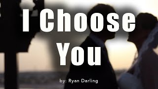 Download lagu I Choose You. By Ryann Darling | lyrics mp3