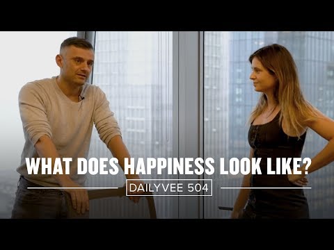 &#x202a;What Does Happiness Look Like? | DailyVee 504&#x202c;&rlm;