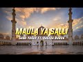 Maula Ya Salli - Sami Yusuf ft. Qasida Burda Shareef ( Slowed & Reverb)