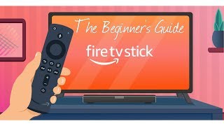 🔥 BEGINNERS GUIDE TO THE AMAZON FIRE TV STICK