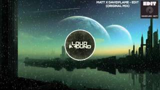 Matt X DavidFlame - Edit (Original Mix)
