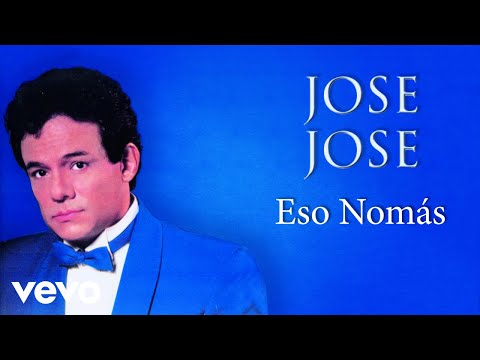 José José - Eso Nomás (Letra / Lyrics)