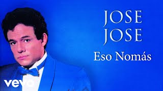 José José - Eso Nomás (Letra / Lyrics)