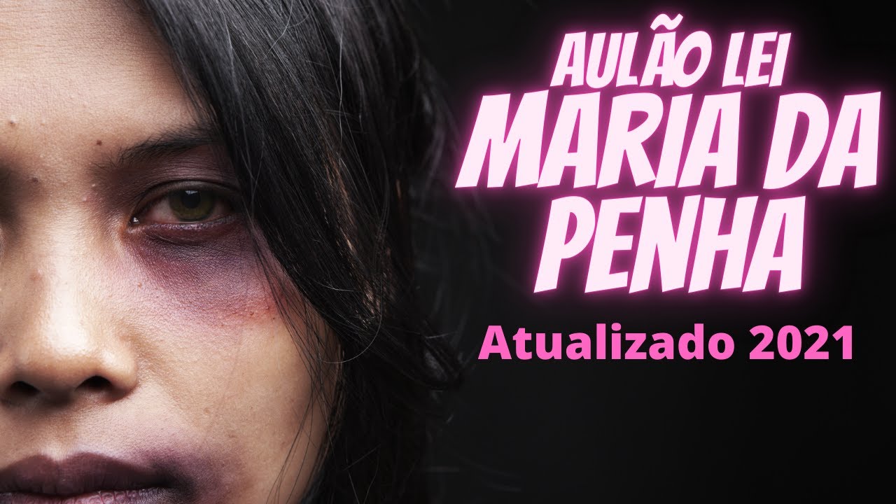 Lei Maria da Penha (Lei 11.340/06) | Aula completa - 2022