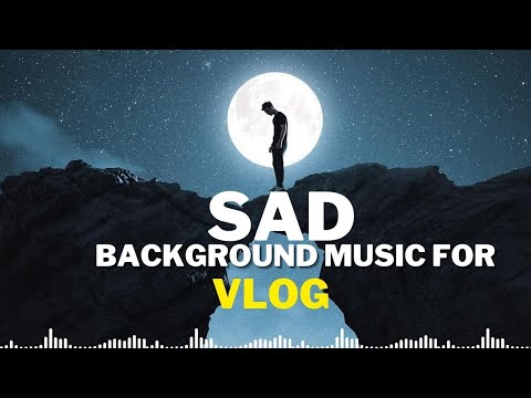 Sad Background Music for vlog - sad music no copyright