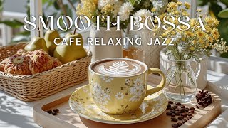 Relaxing Bossa Nova Jazz - Perfect Coffee Shop Vibes & Calm Instrumental for Focus