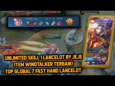 UNLIMITED SKILL 1 LANCELOT JEJE ! FAST HAND LANCELOT TOP GLOBAL 7 GAMEPLAY - Mobile Legends