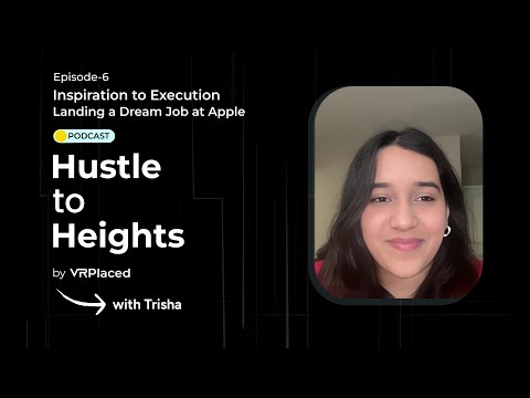 Ep. #6 | Inspiration to Execution: Landing a Dream Job at Apple - Hustle to Heights ft. Trisha