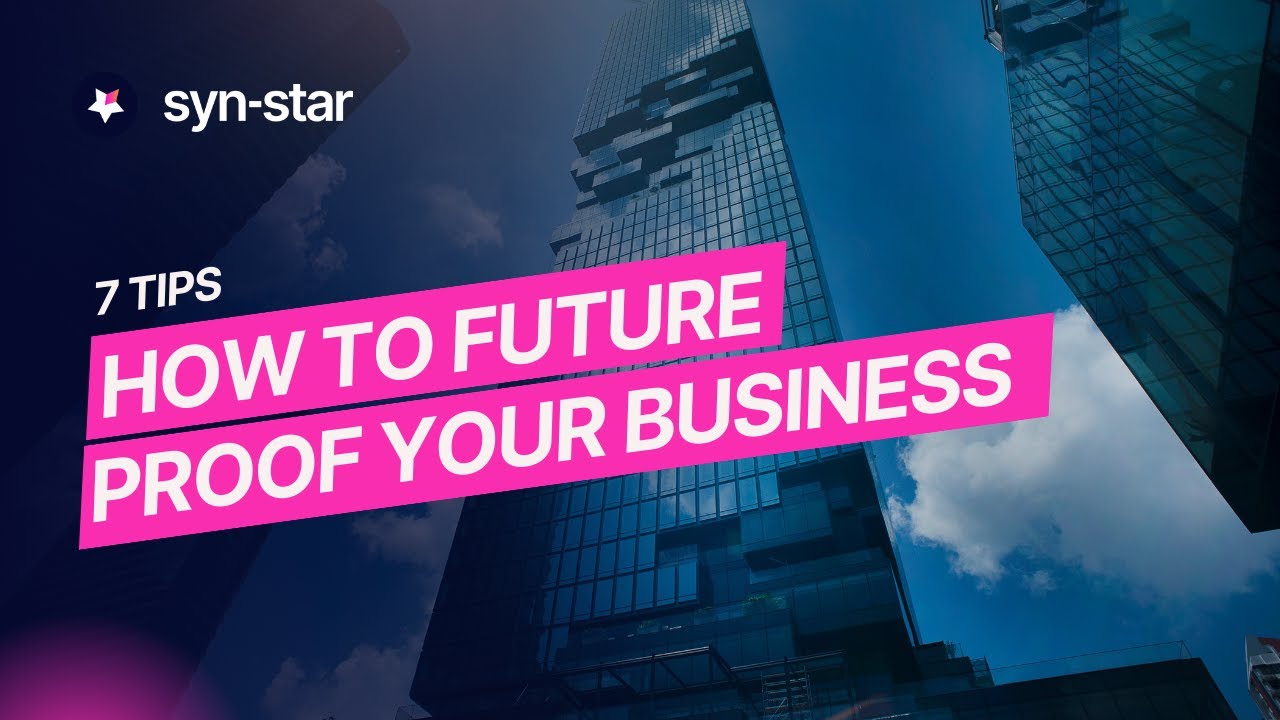 7 Tips To Future Proof Your Business
