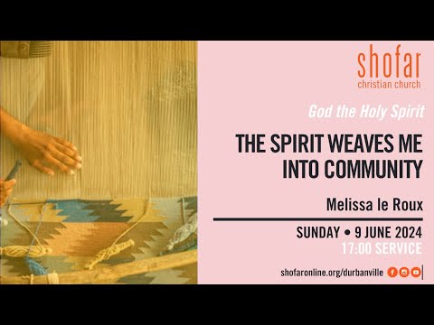 9 June 2024 - PM - Melissa le Roux - The Spirit weaves me into community (original)