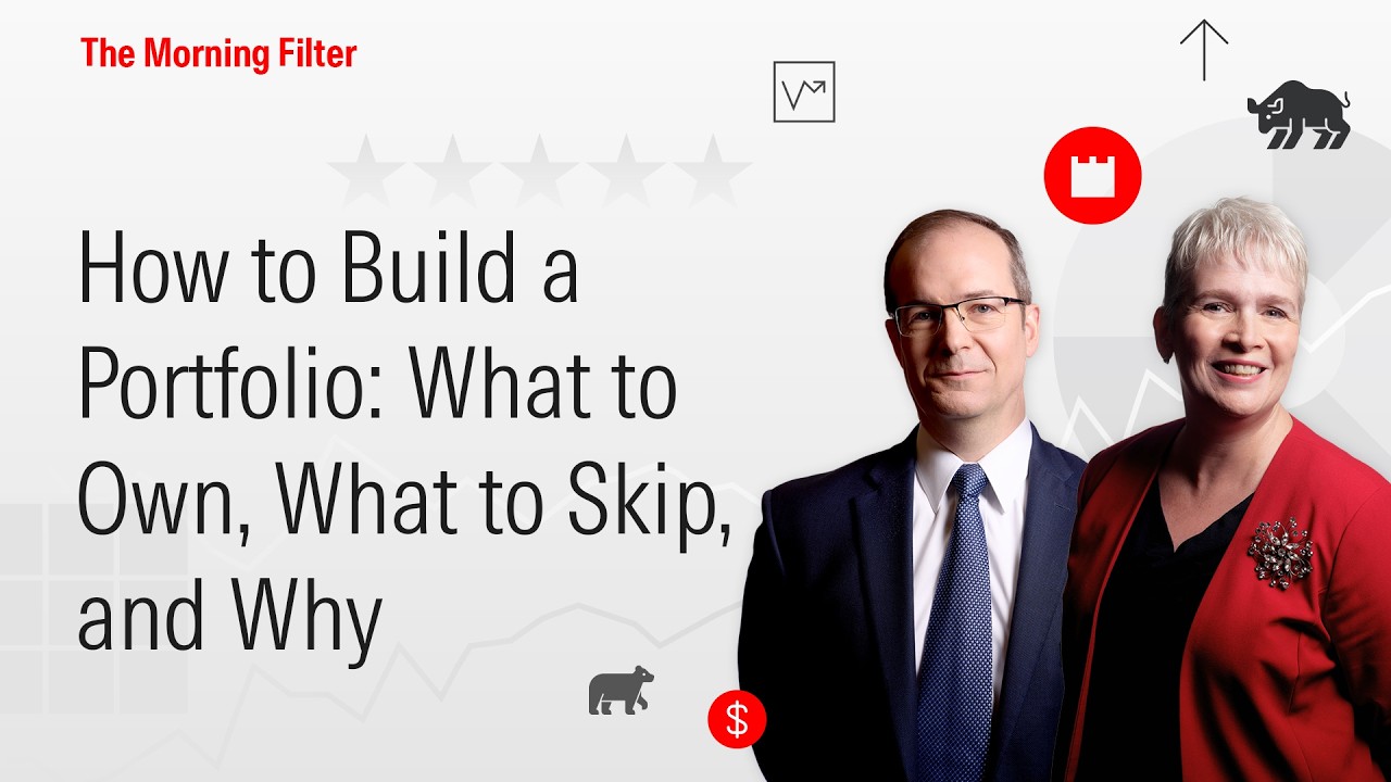 How to Build a Portfolio: What to Own, What to Skip, and Why