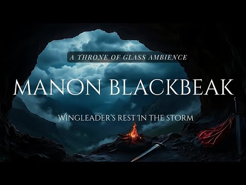 Manon Blackbeak Throne of Glass Ambience | Wingleader’s Rest in the Storm | Rain Sounds