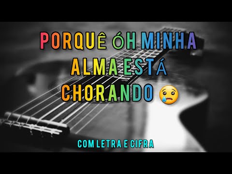 Porque Oh Minha Alma, Está Chorando - Hinos…