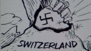 Switzerland`s Nazi Propaganda for 2014; the Swiss will never change, send in the US Cavalry