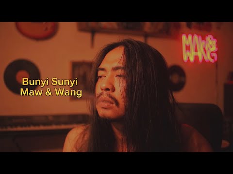 MAW & WANG - BUNYI SUNYI ( Video lirik )