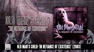 OLD MAN&#39;S CHILD - In Defiance Of Existence (Album Track)