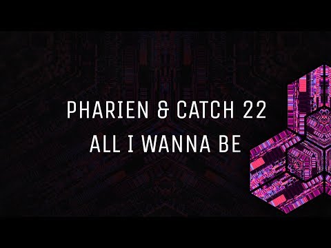 Pharien & Catch 22 - All I Wanna Be (OUT NOW)