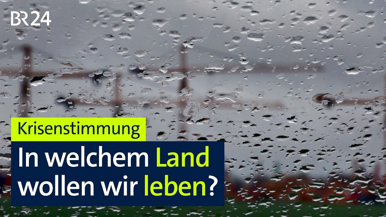 Krisenstimmung – In welchem Land wollen wir leben? | Münchner Runde | BR24live