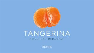 TIAGO IORC, DUDA BEAT - Tangerina (Remix)