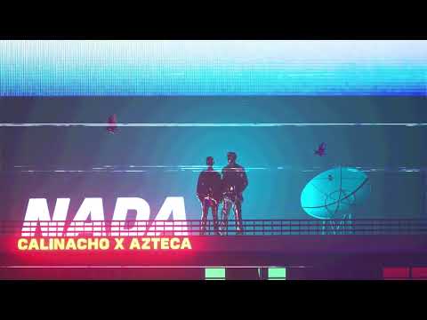 Calinacho & Azteca - Nada