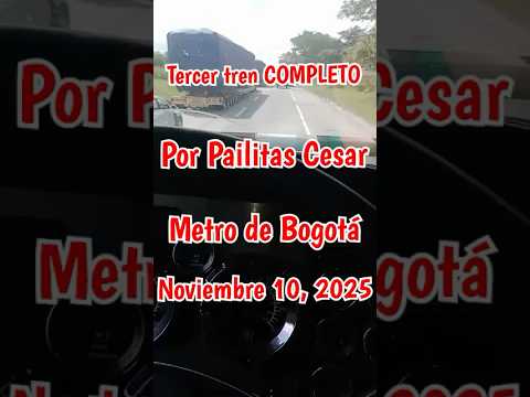 Tercer tren Metro de Bogotá va por Pailitas Cesar
