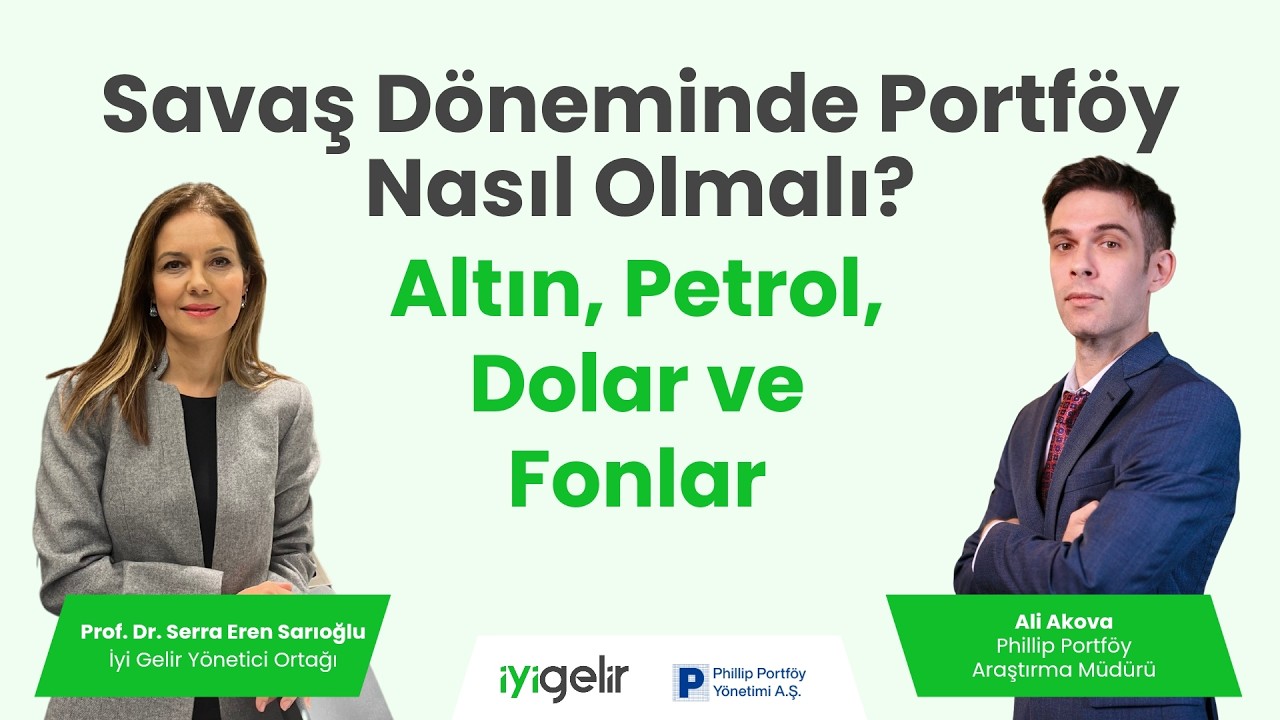 Savaş Döneminde Portföy Nasıl Olmalı? Altın, Petrol, Dolar ve Fonlar