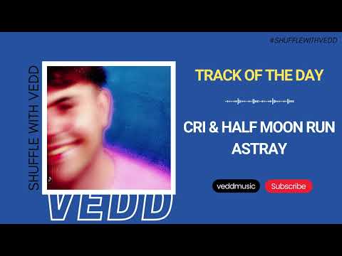 CRi & Half Moon Run - Astray (Original Mix) | Anjunadeep | Track of the Day (20/08/2023)